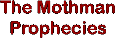 The Mothman Prophecies